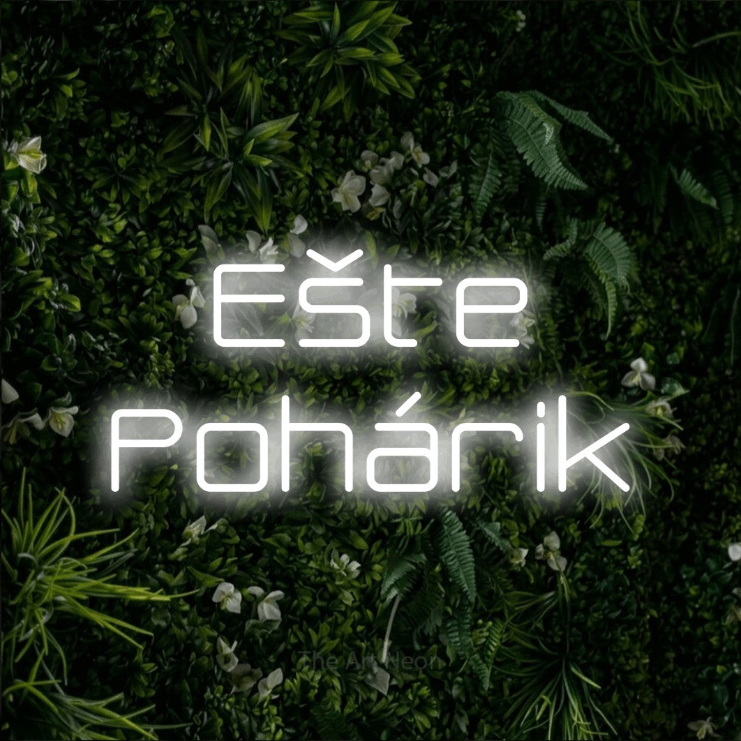 LED neon sign reading “Ešte Pohárik”, arranged in two lines.