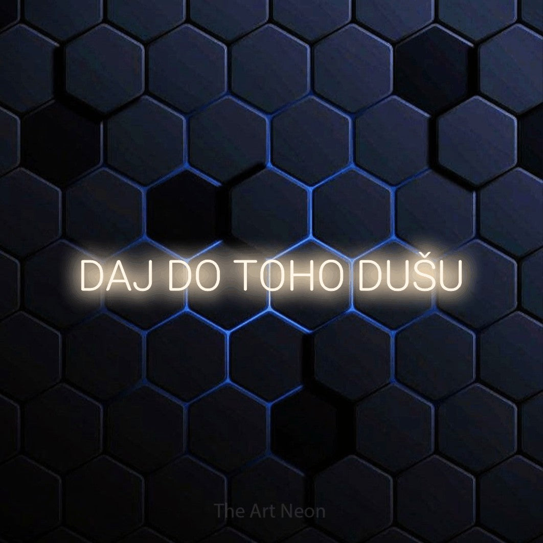 LED neon sign reading “DAJ DO TOHO DUŠU”, arranged in a single line.