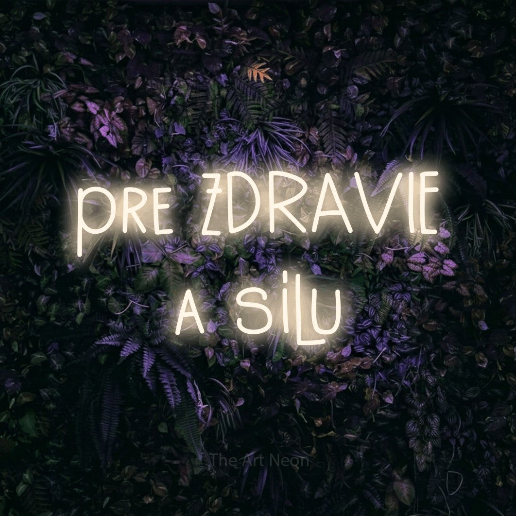 LED neon sign reading “pre ZDRAVIE a silu”, arranged in two lines.