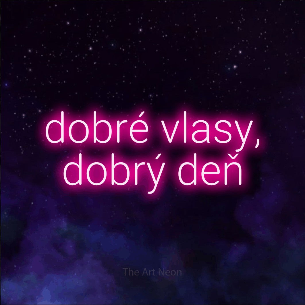 LED neon sign reading “dobré vlasy, dobrý deň”, arranged in two lines.