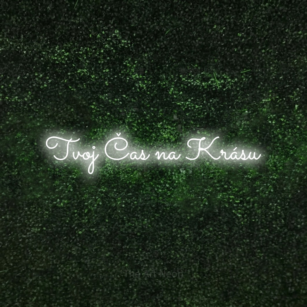 LED neon sign reading “Tvoj Čas na Krásu”, arranged in a single line.