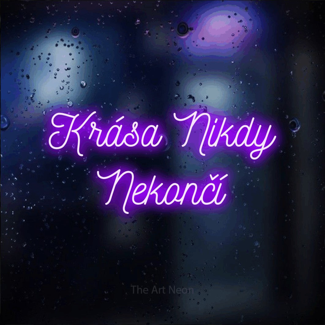 LED neon sign reading “Krása Nikdy Nekončí”, arranged in two lines.