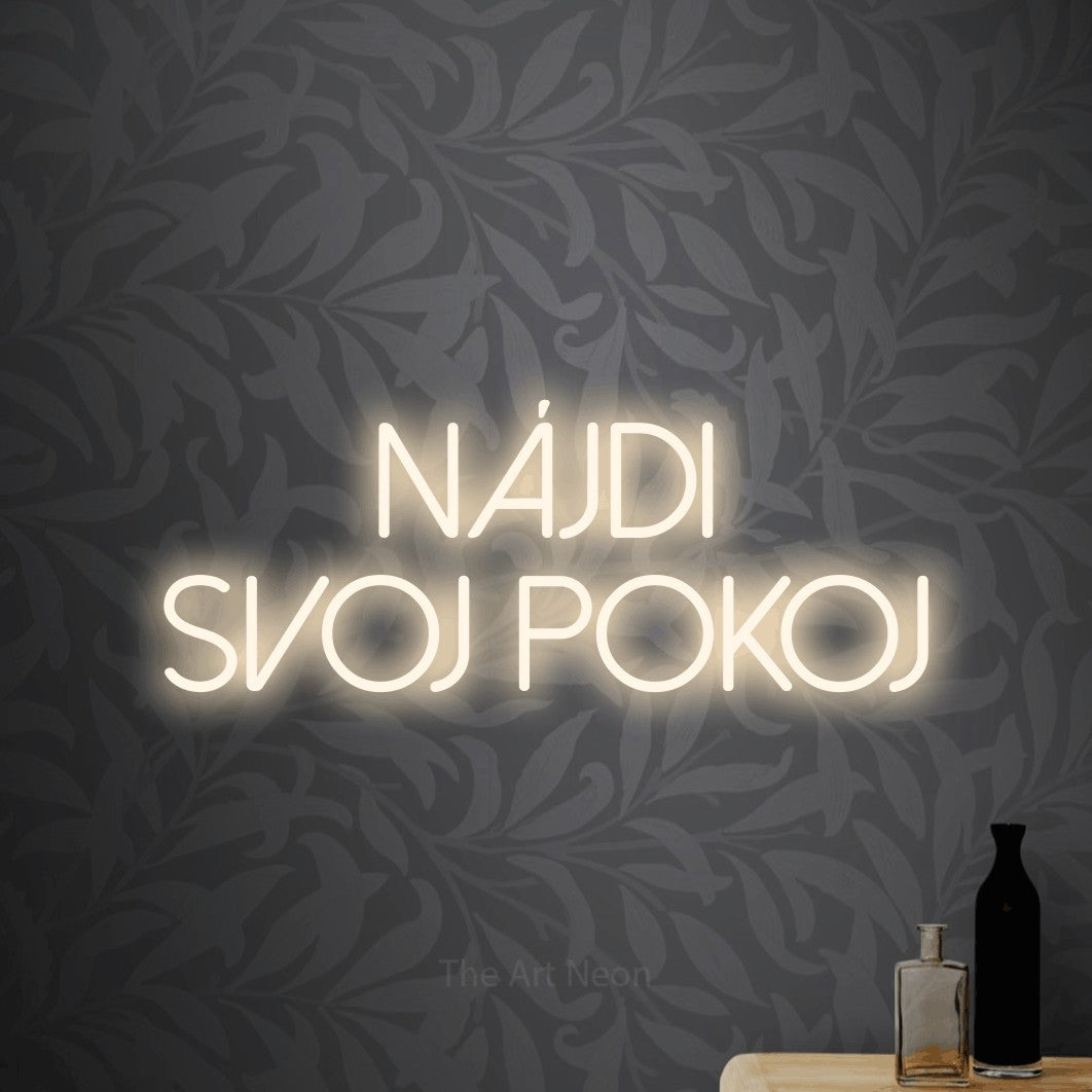LED neon sign reading “Nájdi Svoj Pokoj”, arranged in two lines.