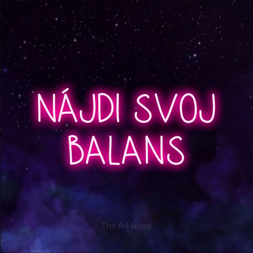 LED neon sign reading “NÁJDI SVOJ BALANS”, arranged in two lines.