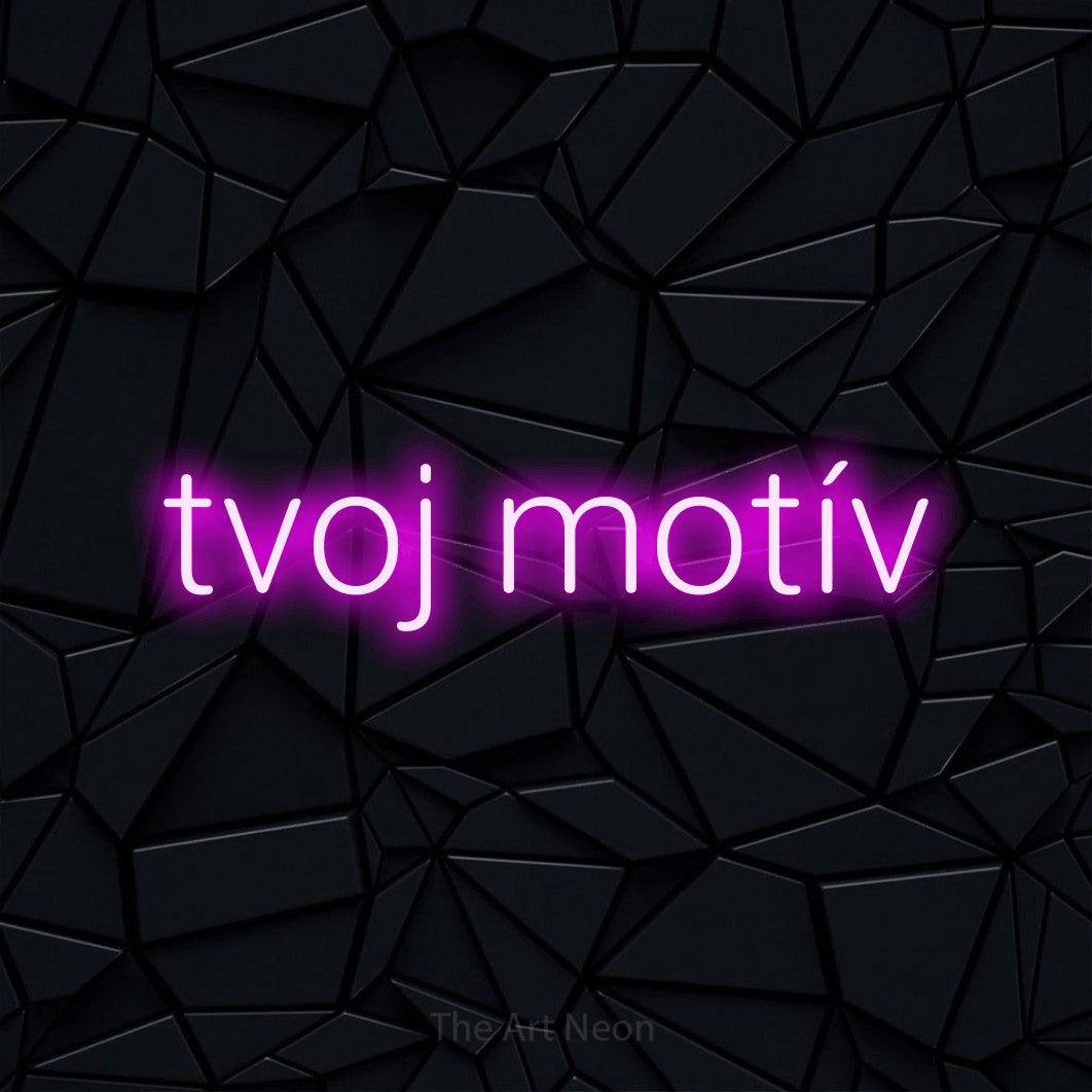 LED neon sign reading “tvoj motív”, arranged in a single line.