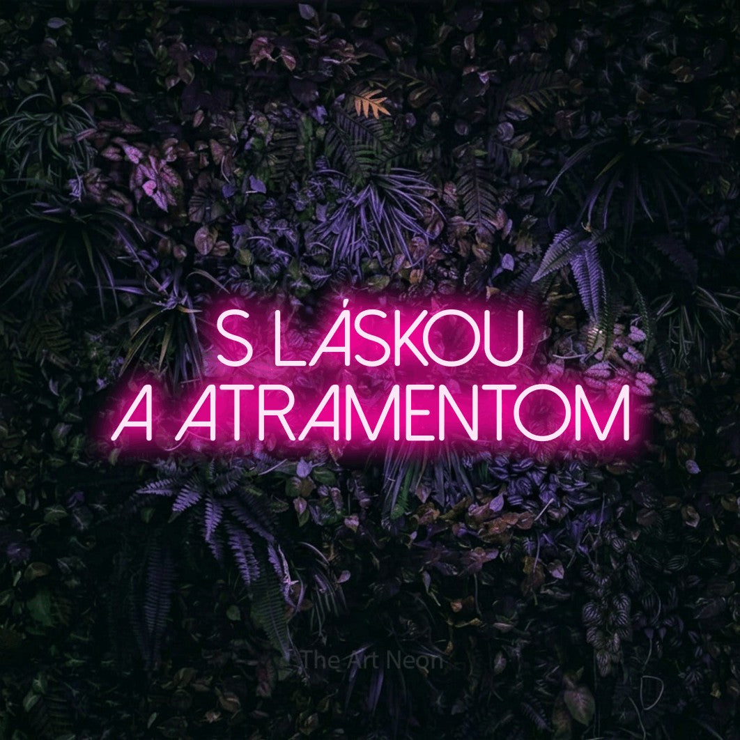 LED neon sign reading “S LÁSKOU A ATRAMENTOM”, arranged in two lines.