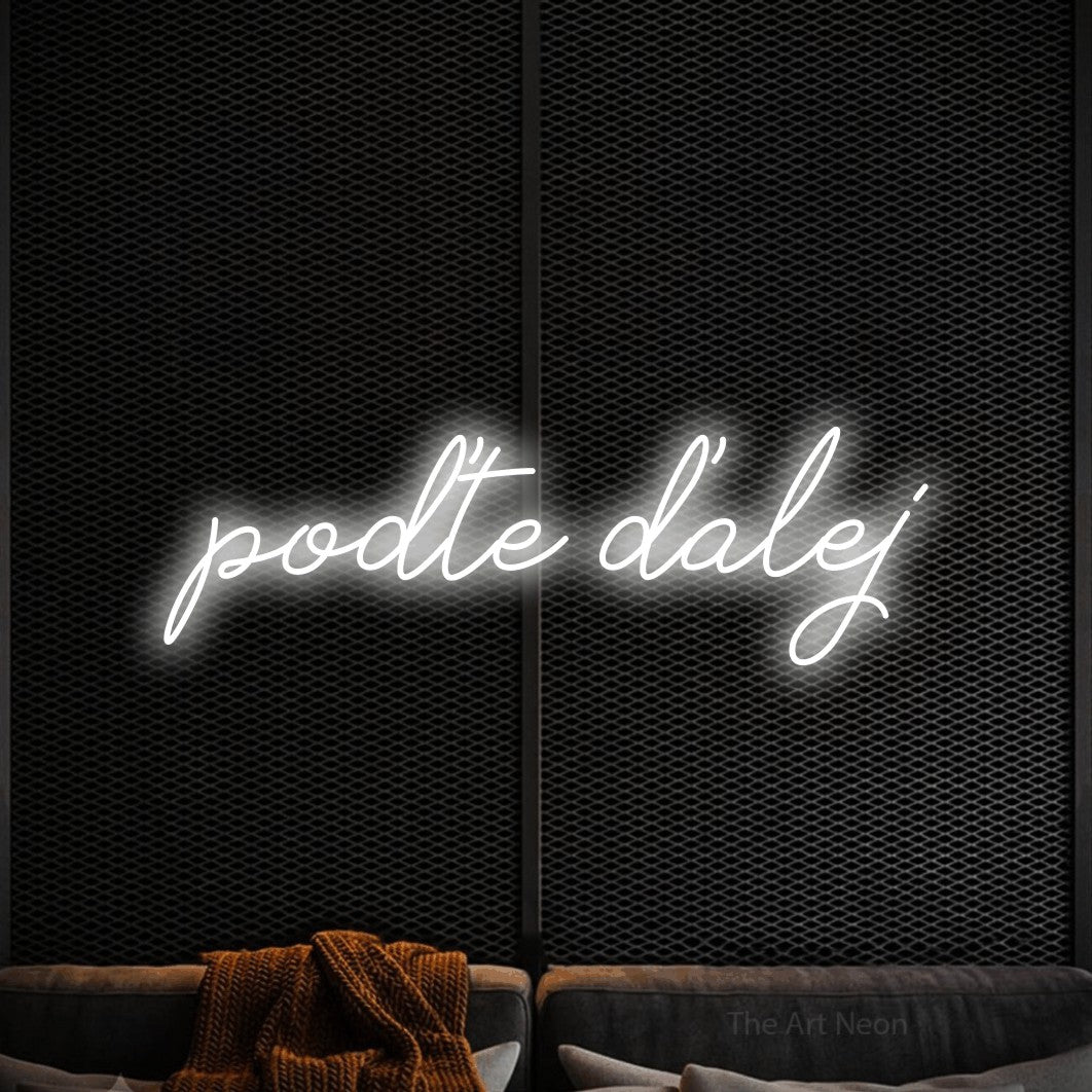 LED neon sign reading “poďte ďalej”, arranged in a single line.