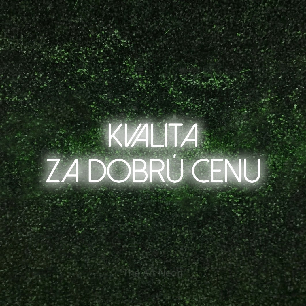 LED neon sign reading “KVALITA ZA DOBRÚ CENU”, arranged in two lines.