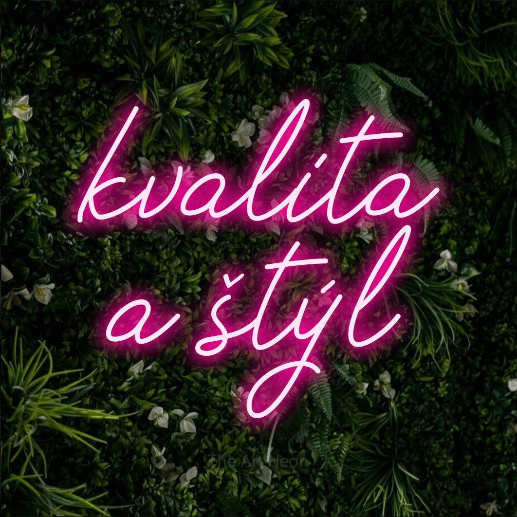 LED neon sign reading “kvalita a štýl”, arranged in two lines.