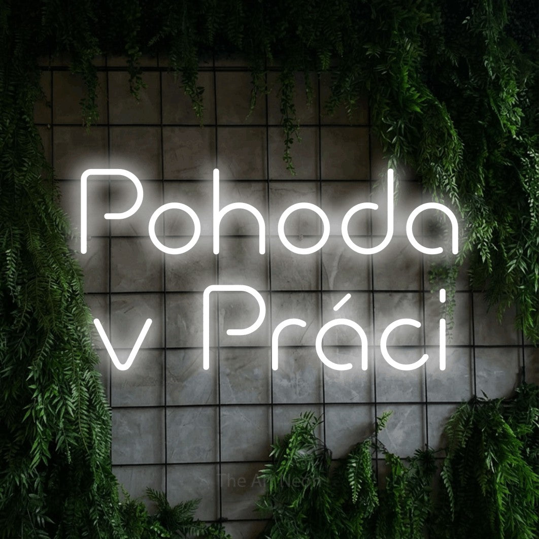 LED neon sign reading “Pohoda v Práci”, arranged in two lines.