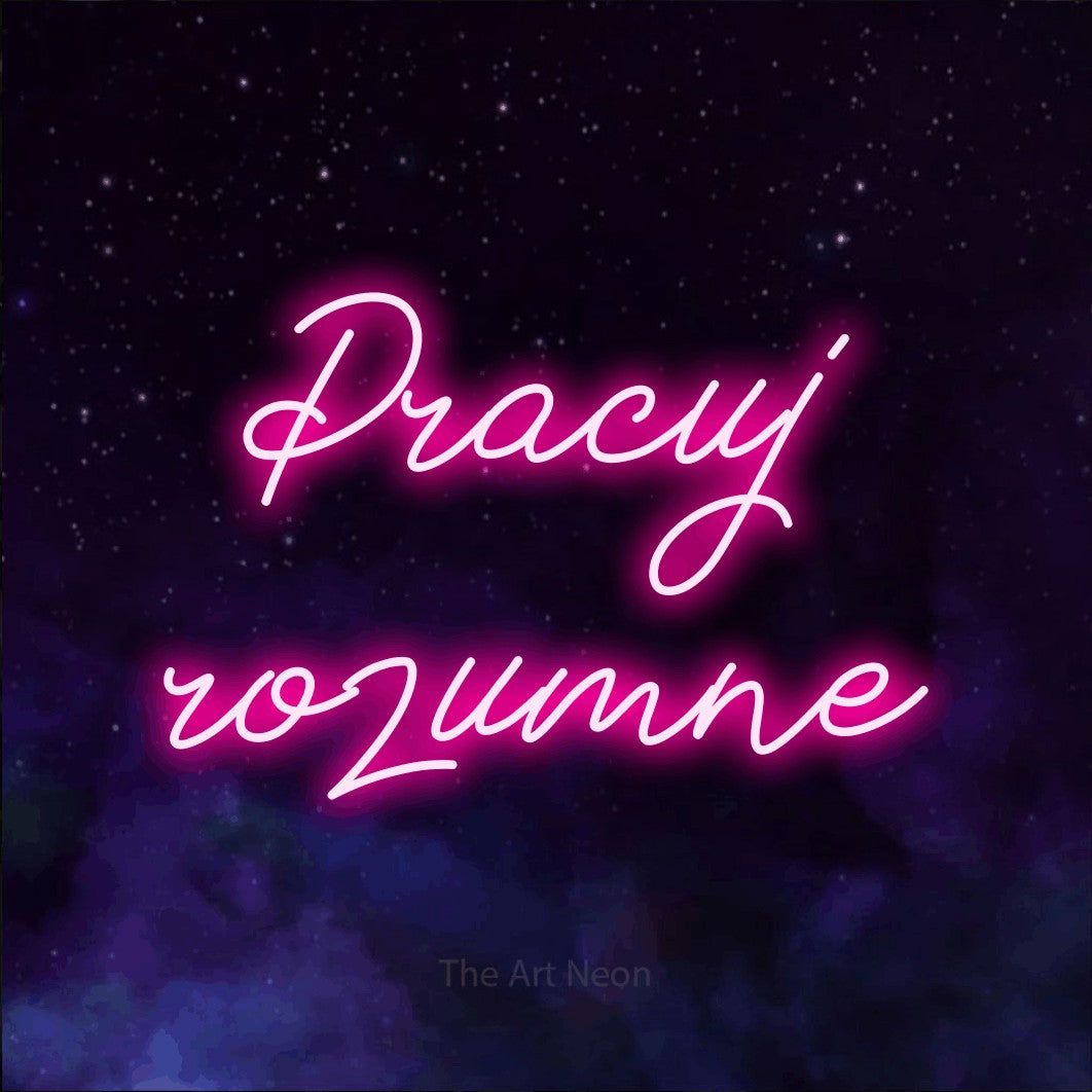 LED neon sign reading “Pracuj rozumne”, arranged in two lines.