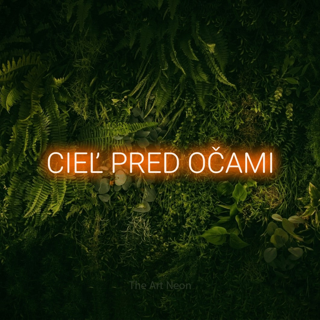 LED neon sign reading “CIEĽ PRED OČAMI”, arranged in a single line.