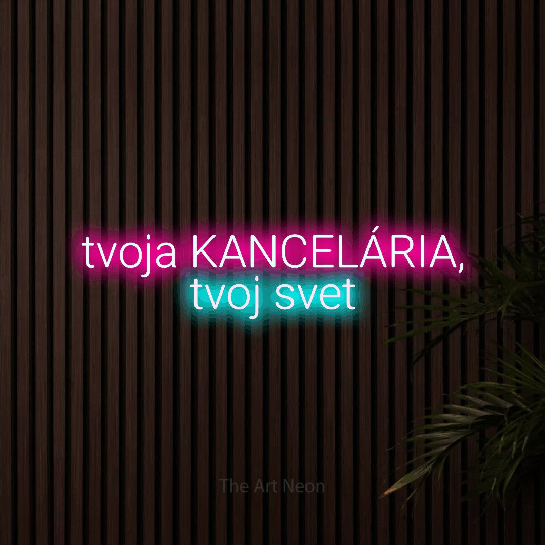 LED neon sign reading “tvoja KANCELÁRIA, tvoj svet”, arranged in two lines.