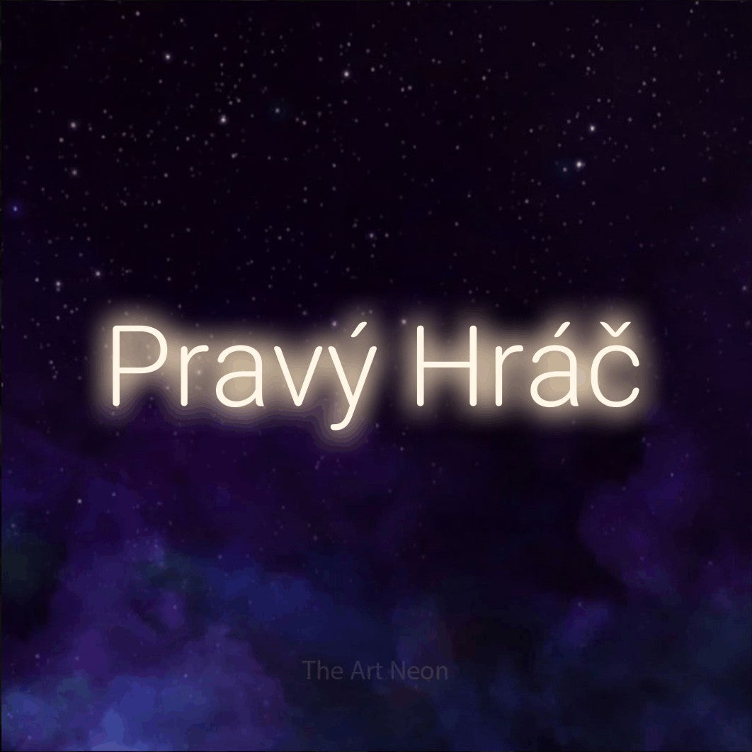 LED neon sign reading “Pravý Hráč”, arranged in a single line.