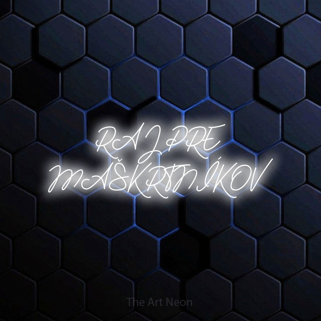 LED neon sign reading “RAJ PRE MAŠKRTNÍKOV”, arranged in two lines.