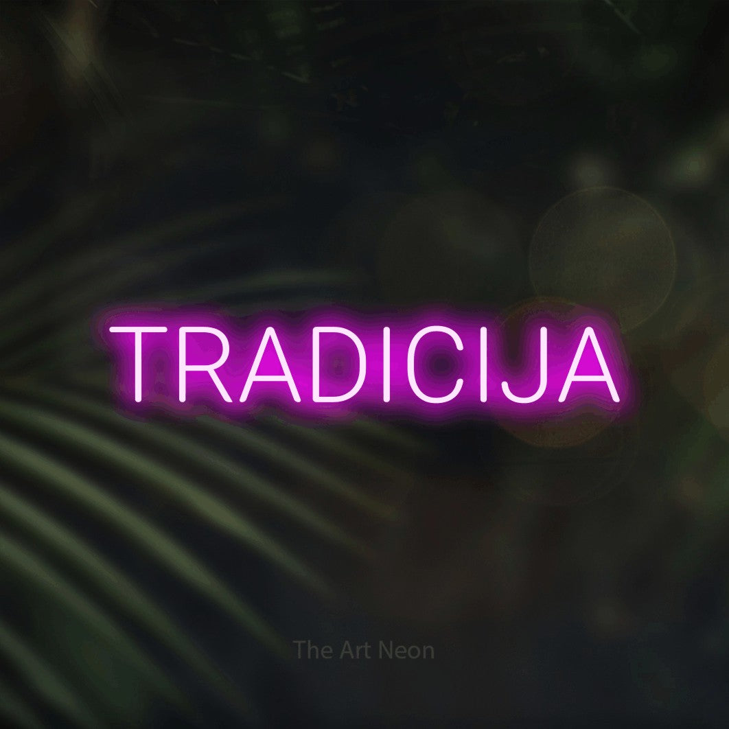 LED neon sign reading “TRADICIJA”, arranged in a single line.