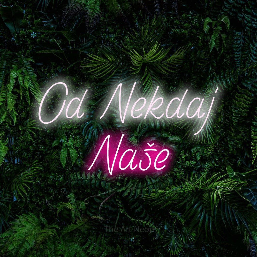 LED neon sign reading “Od Nekdaj Naše”, arranged in two lines.