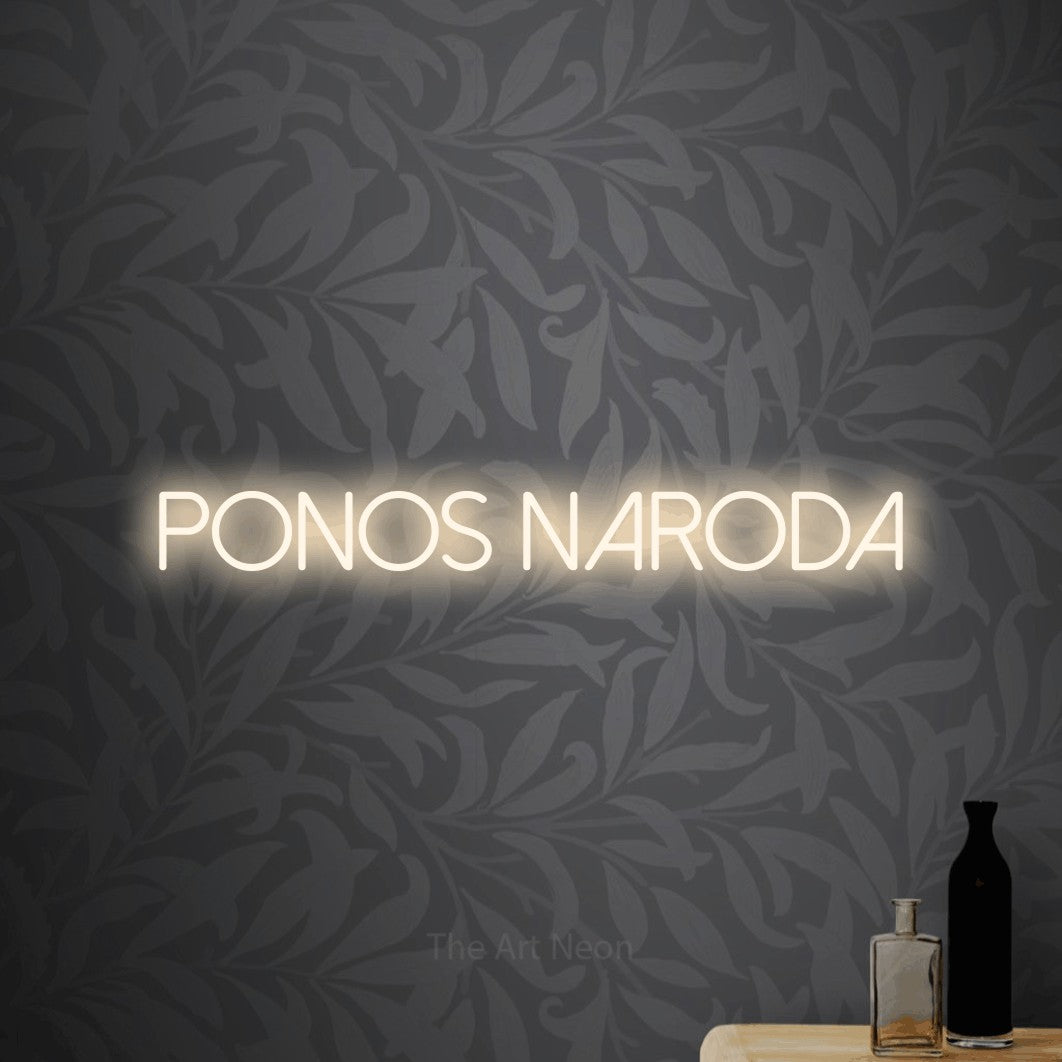 LED neon sign reading “PONOS NARODA”, arranged in a single line.