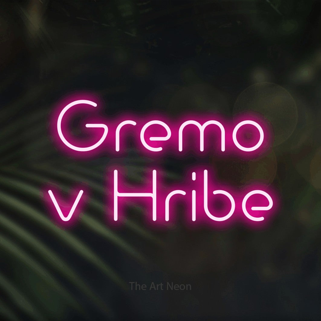 LED neon sign reading “Gremo v Hribe”, arranged in two lines.