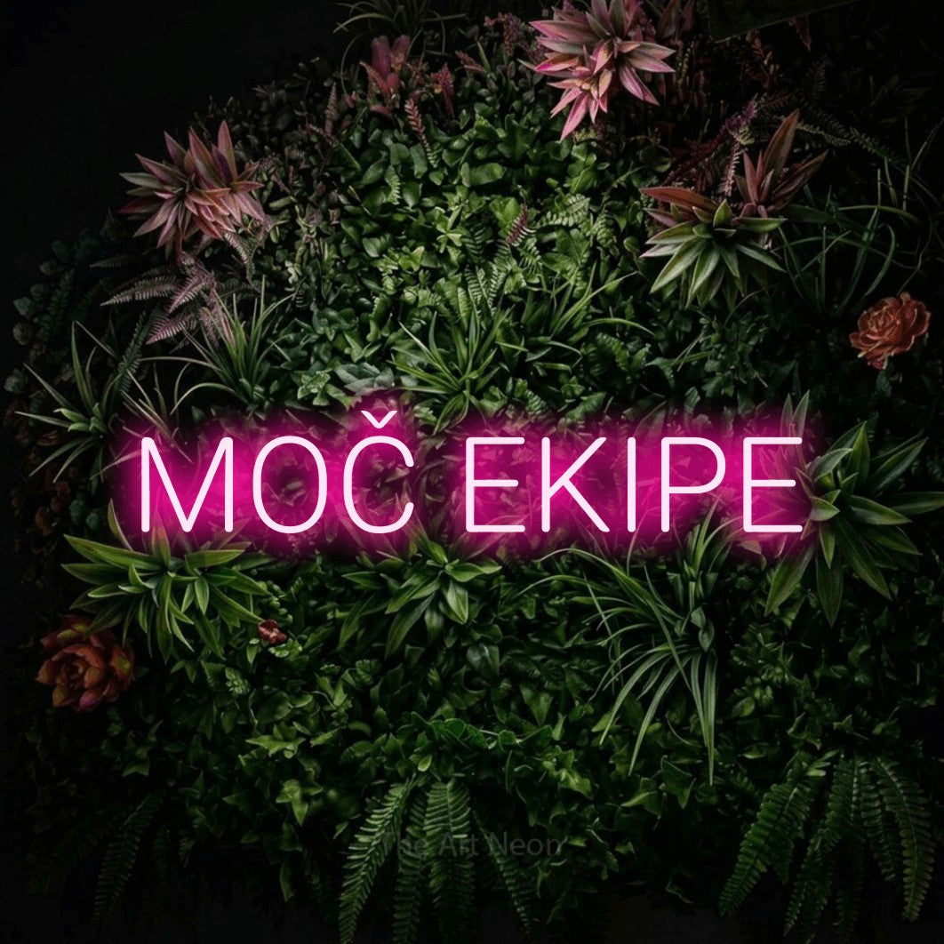 LED neon sign reading “MOČ EKIPE”, arranged in a single line.