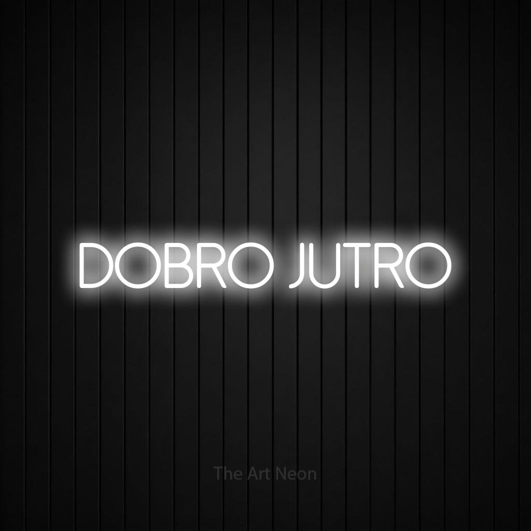 LED neon sign reading “DOBRO JUTRO”, arranged in a single line.