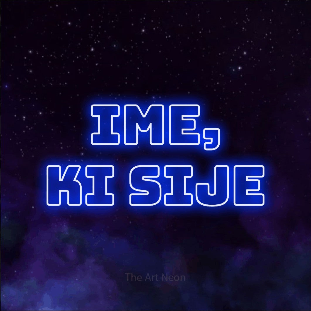 LED neon sign reading “ime, ki sije”, arranged in two lines.