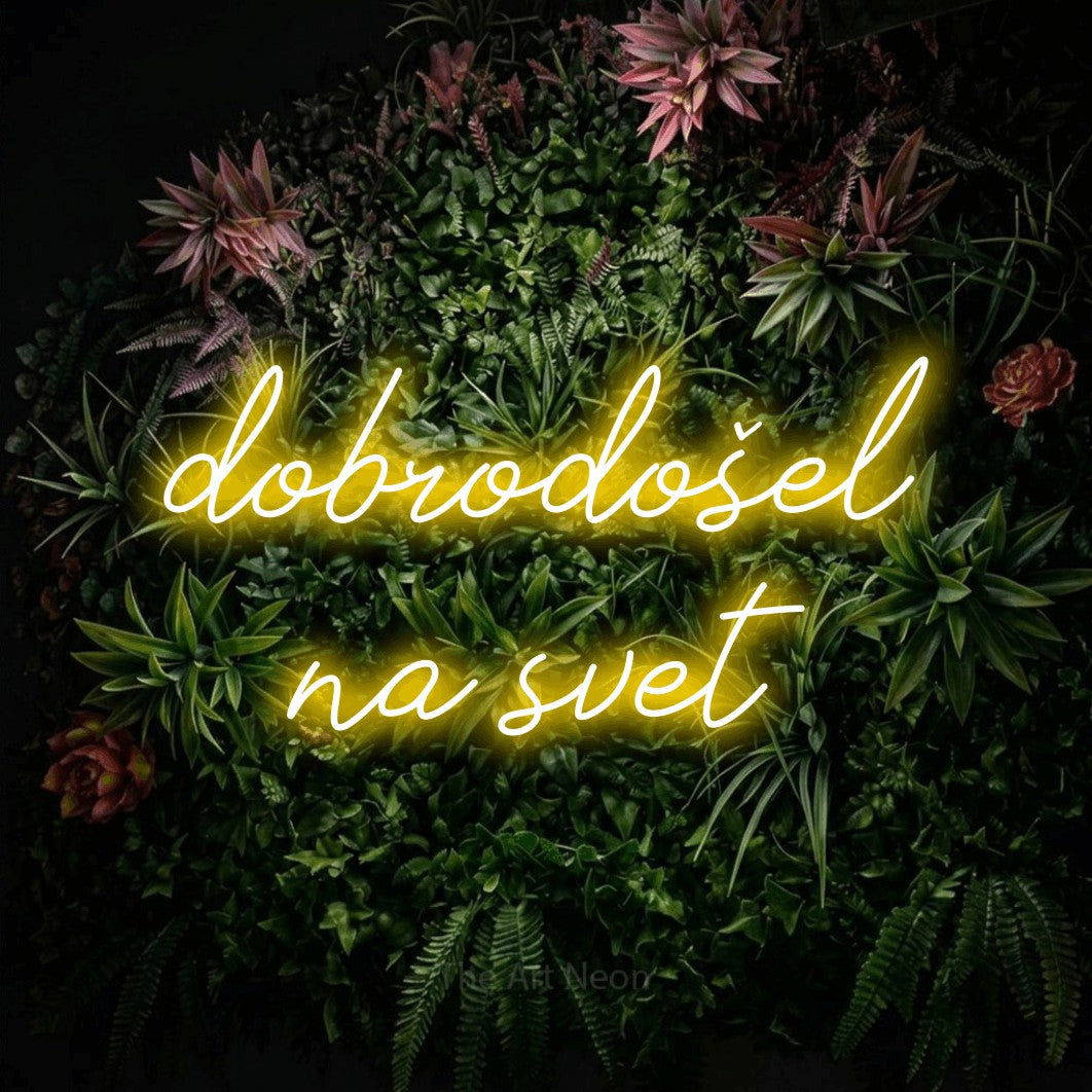 LED neon sign reading “dobrodošel na svet”, arranged in two lines.