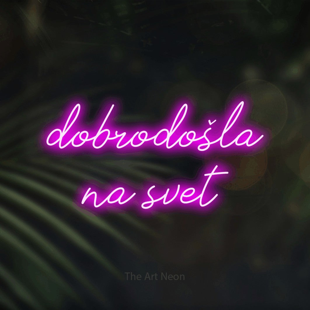 LED neon sign reading “dobrodošla na svet”, arranged in two lines.