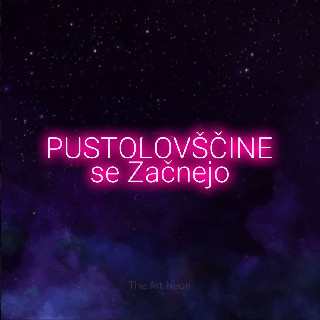 LED neon sign reading “PUSTOLOVŠČINE se Začnejo”, arranged in two lines.