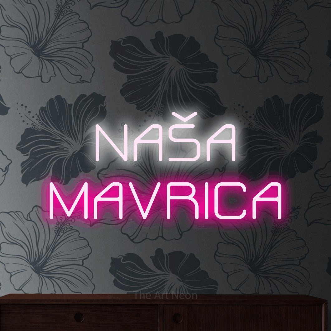 LED neon sign reading “NAŠA MAVRICA”, arranged in two lines.