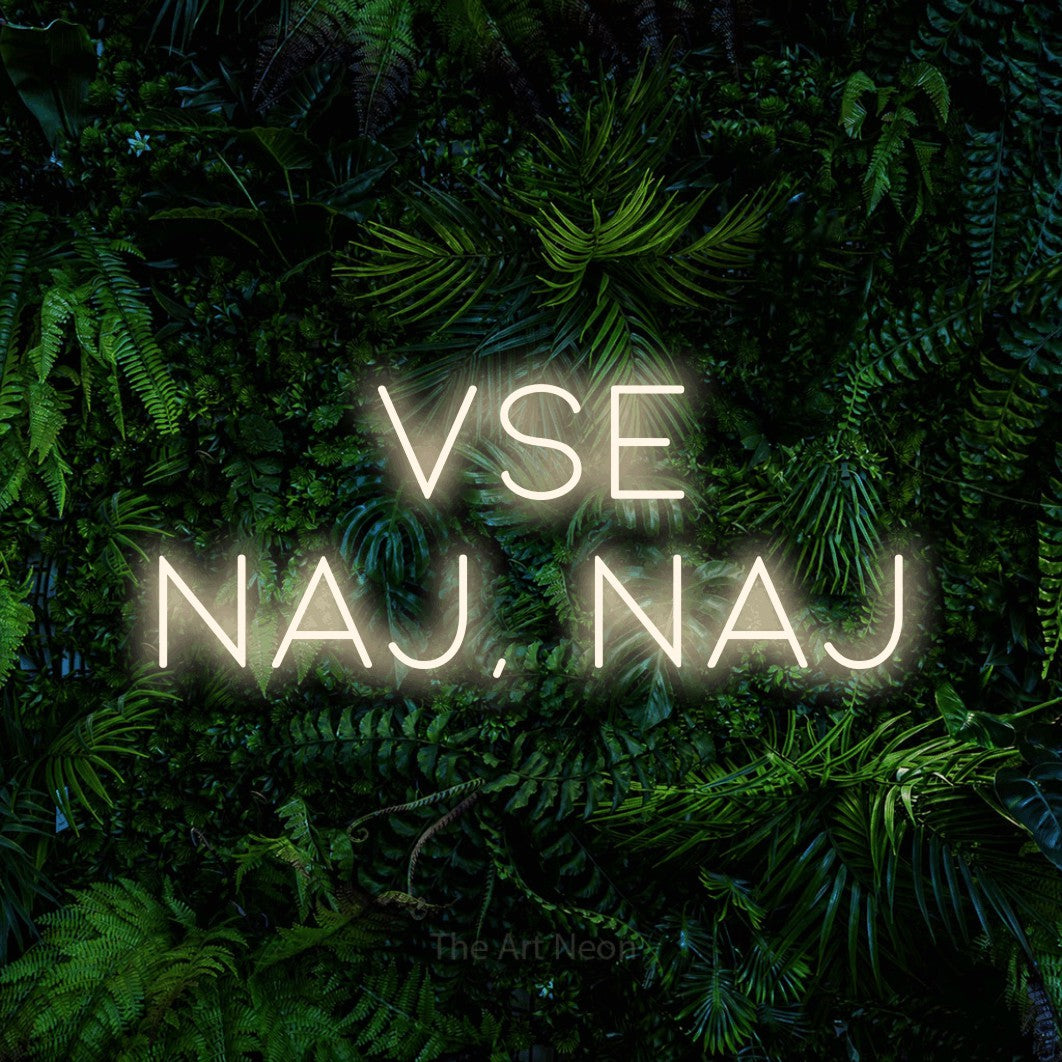 LED neon sign reading “vse naj, naj”, arranged in two lines.