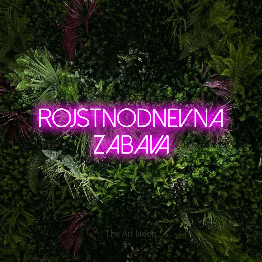 LED neon sign reading “ROJSTNODNEVNA ZABAVA”, arranged in two lines.