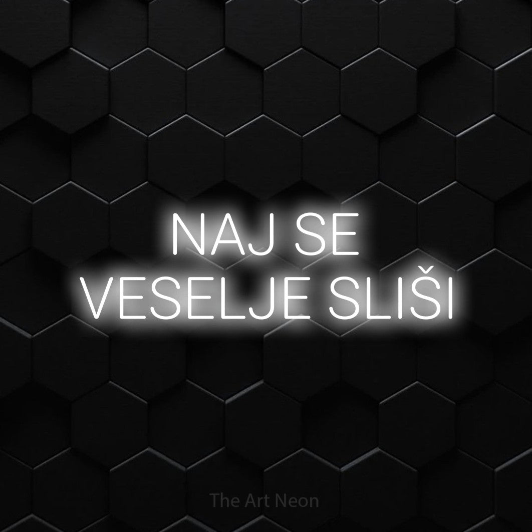 LED neon sign reading “NAJ SE VESELJE SLIŠI”, arranged in two lines.