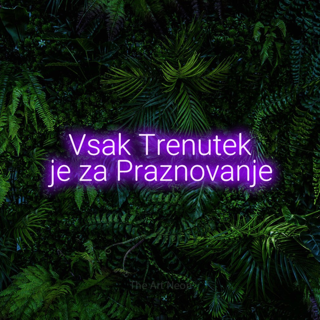 LED neon sign reading “Vsak Trenutek je za Praznovanje”, arranged in two lines.