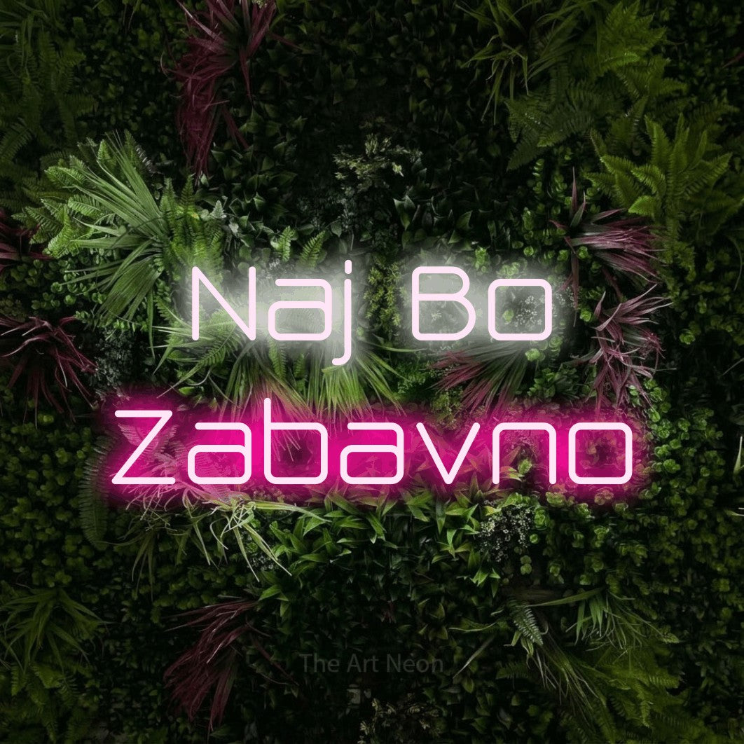 LED neon sign reading “Naj Bo Zabavno”, arranged in two lines.
