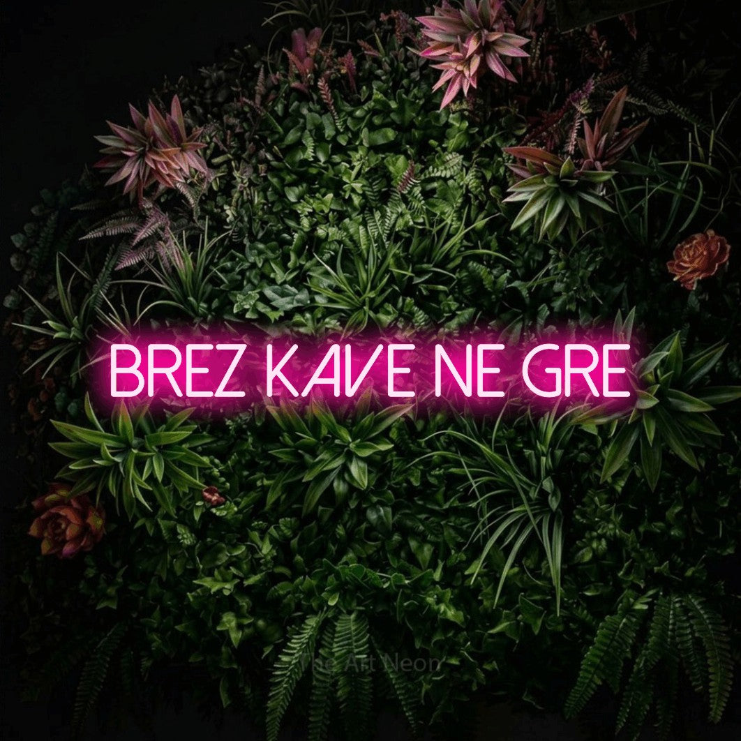 LED neon sign reading “brez kave ne gre”, arranged in a single line.