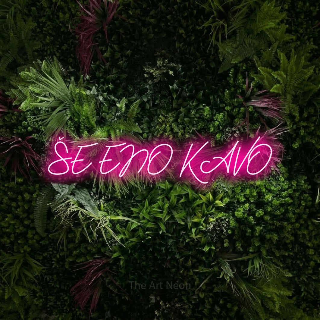 LED neon sign reading “ŠE ENO KAVO”, arranged in a single line.
