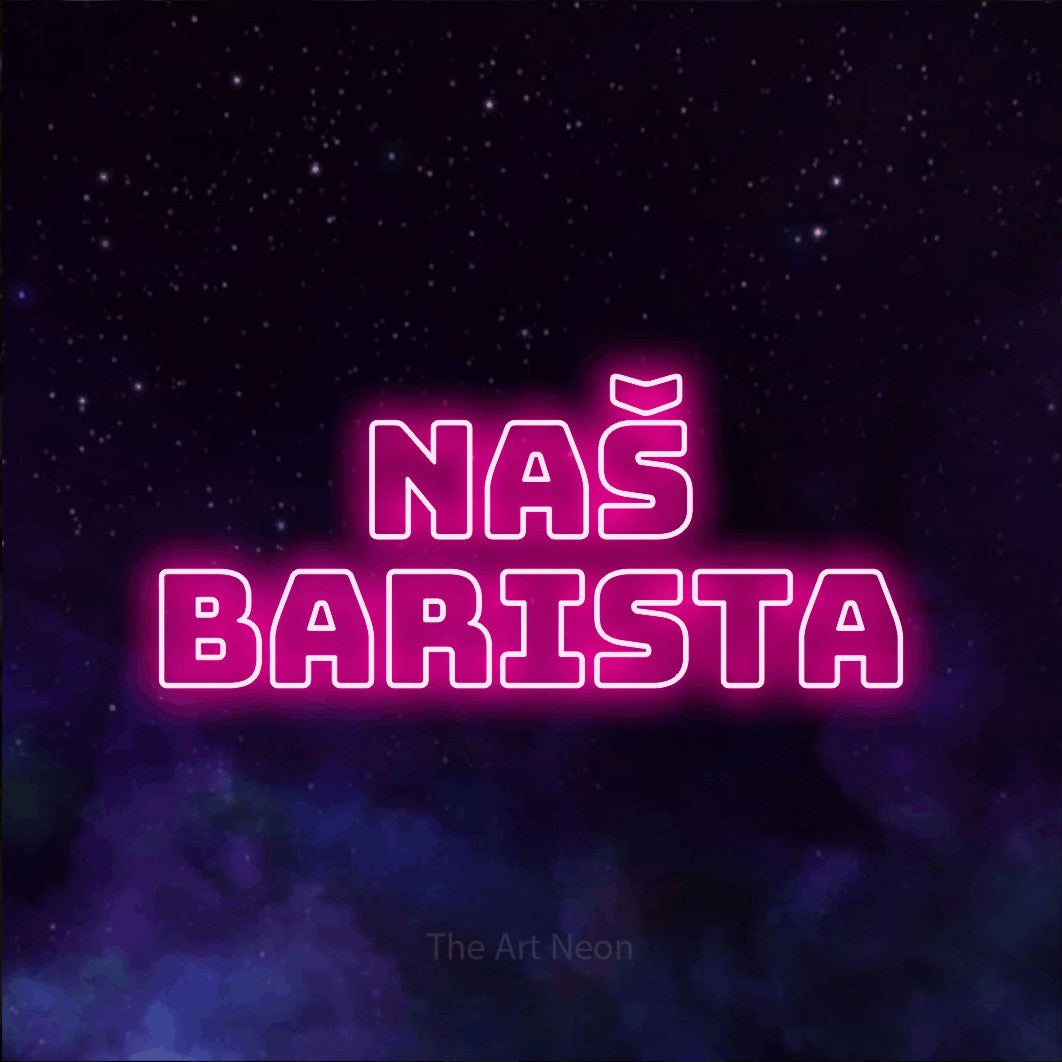 LED neon sign reading “naš barista”, arranged in two lines.