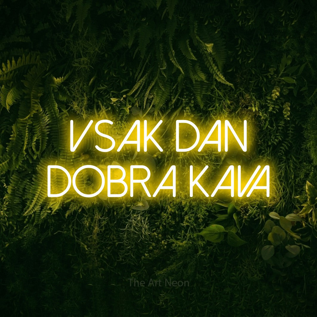 LED neon sign reading “vsak dan dobra kava”, arranged in two lines.