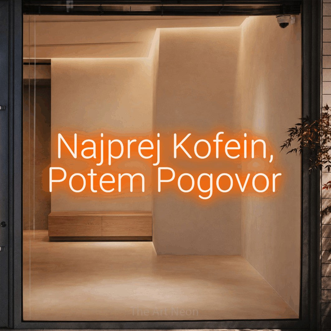 LED neon sign reading “Najprej Kofein, Potem Pogovor”, arranged in two lines.