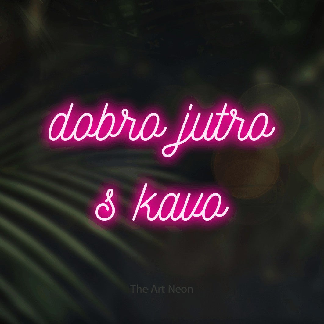 LED neon sign reading “dobro jutro s kavo”, arranged in two lines.
