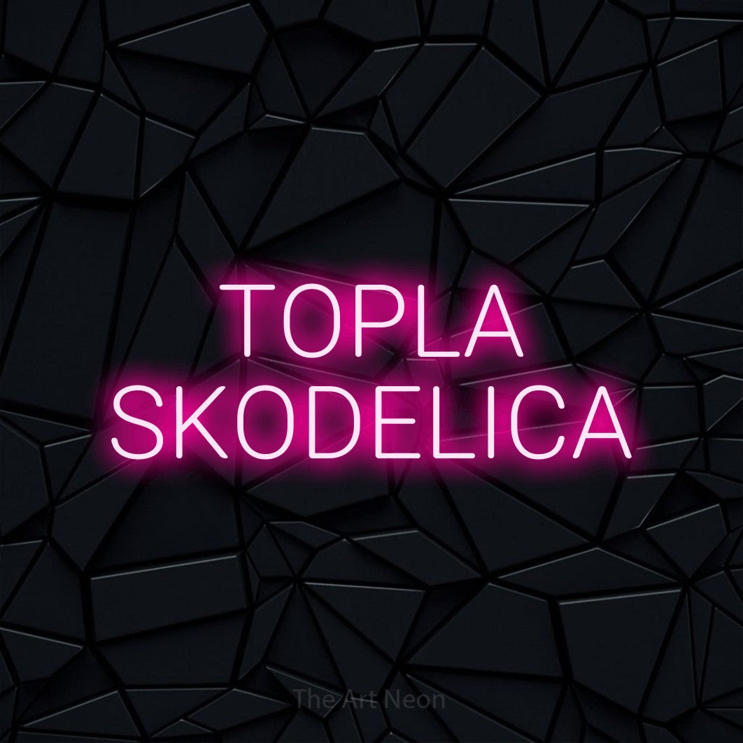 LED neon sign reading “TOPLA SKODELICA”, arranged in two lines.