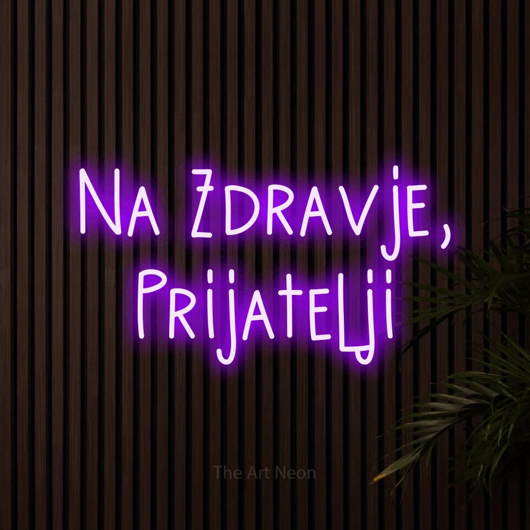 LED neon sign reading “Na Zdravje, Prijatelji”, arranged in two lines.