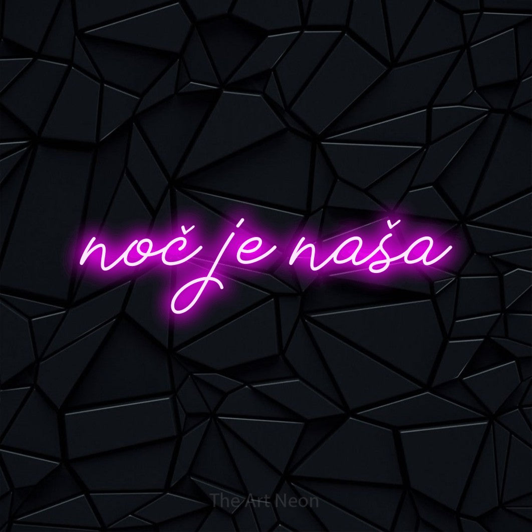 LED neon sign reading “noč je naša”, arranged in a single line.