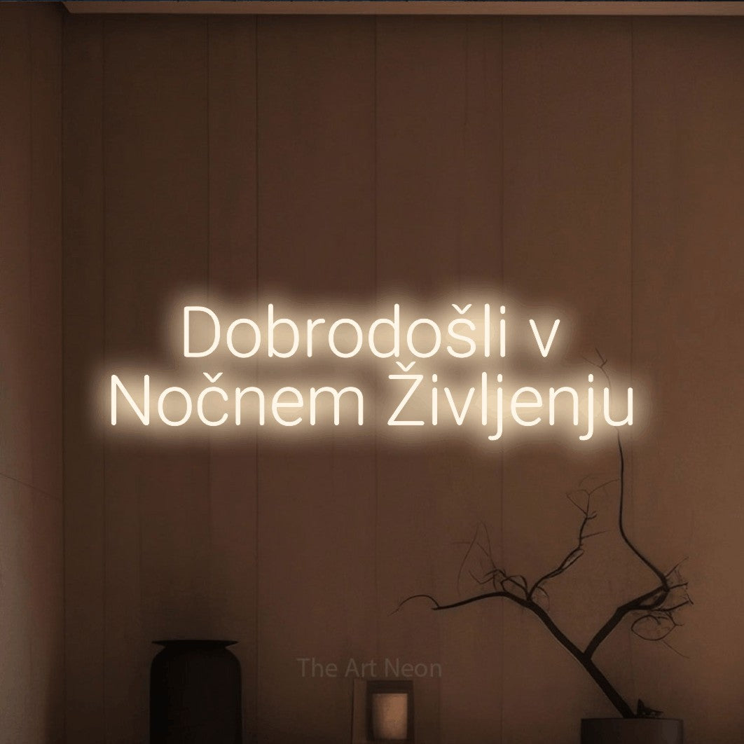 LED neon sign reading “Dobrodošli v Nočnem Življenju”, arranged in two lines.