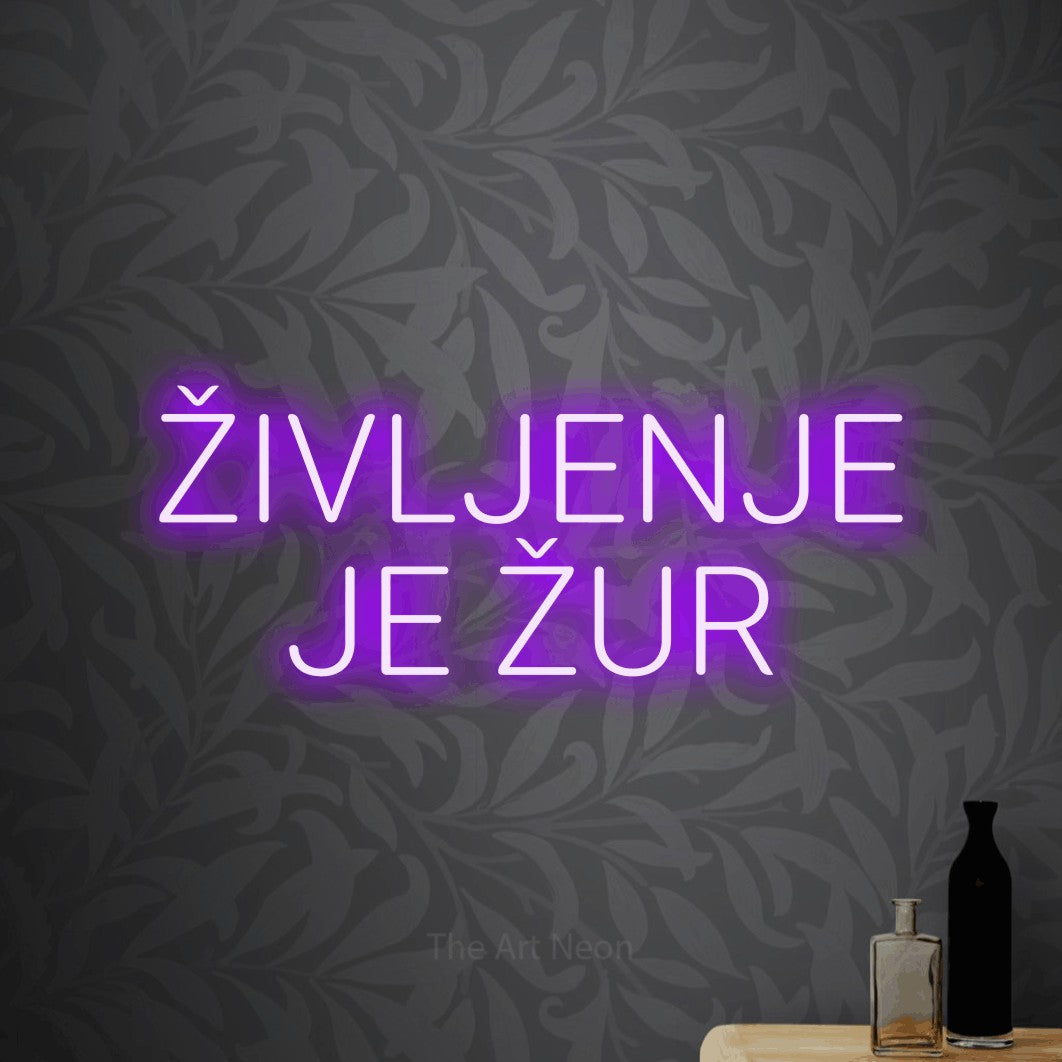 LED neon sign reading “ŽIVLJENJE JE ŽUR”, arranged in two lines.