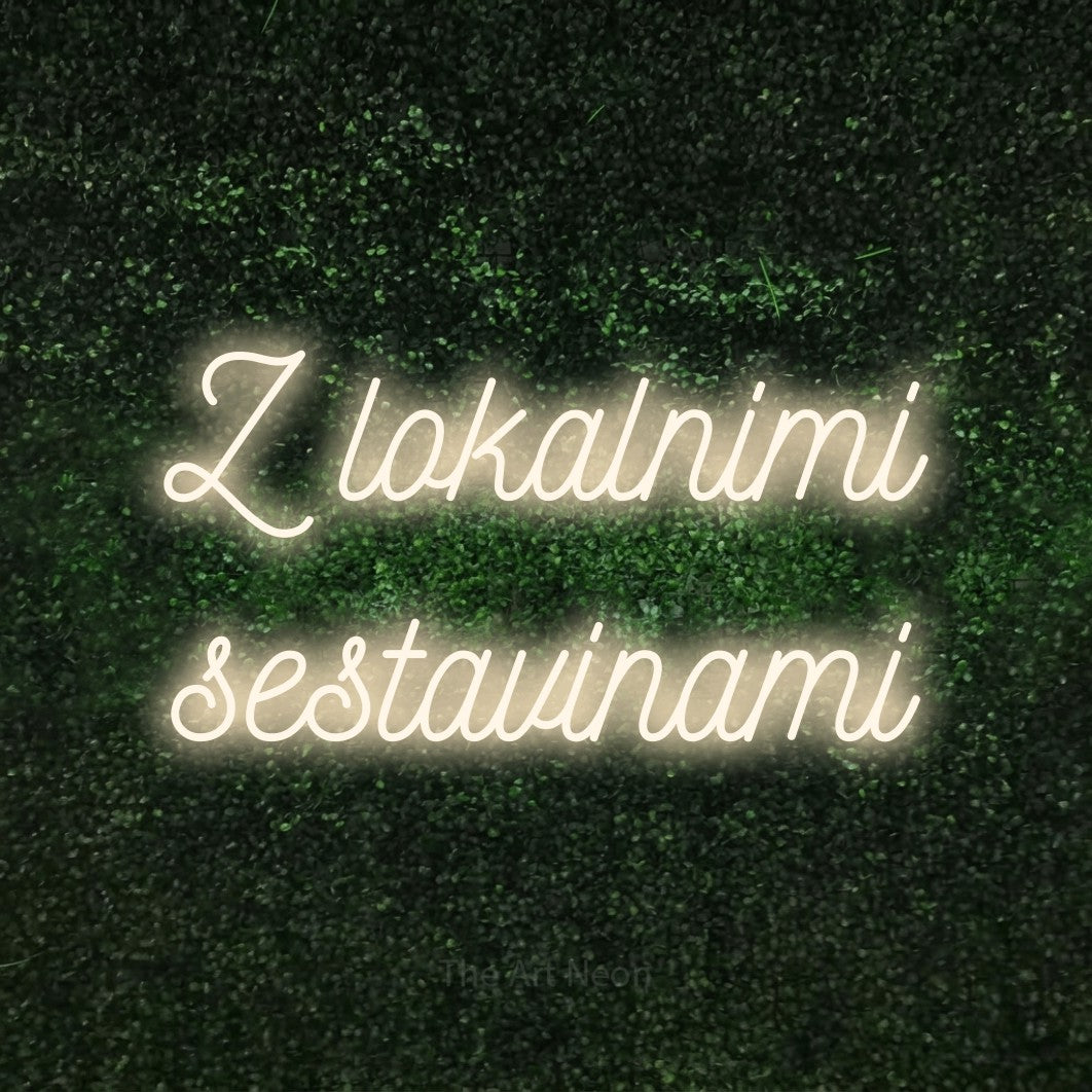 LED neon sign reading “Z lokalnimi sestavinami”, arranged in two lines.