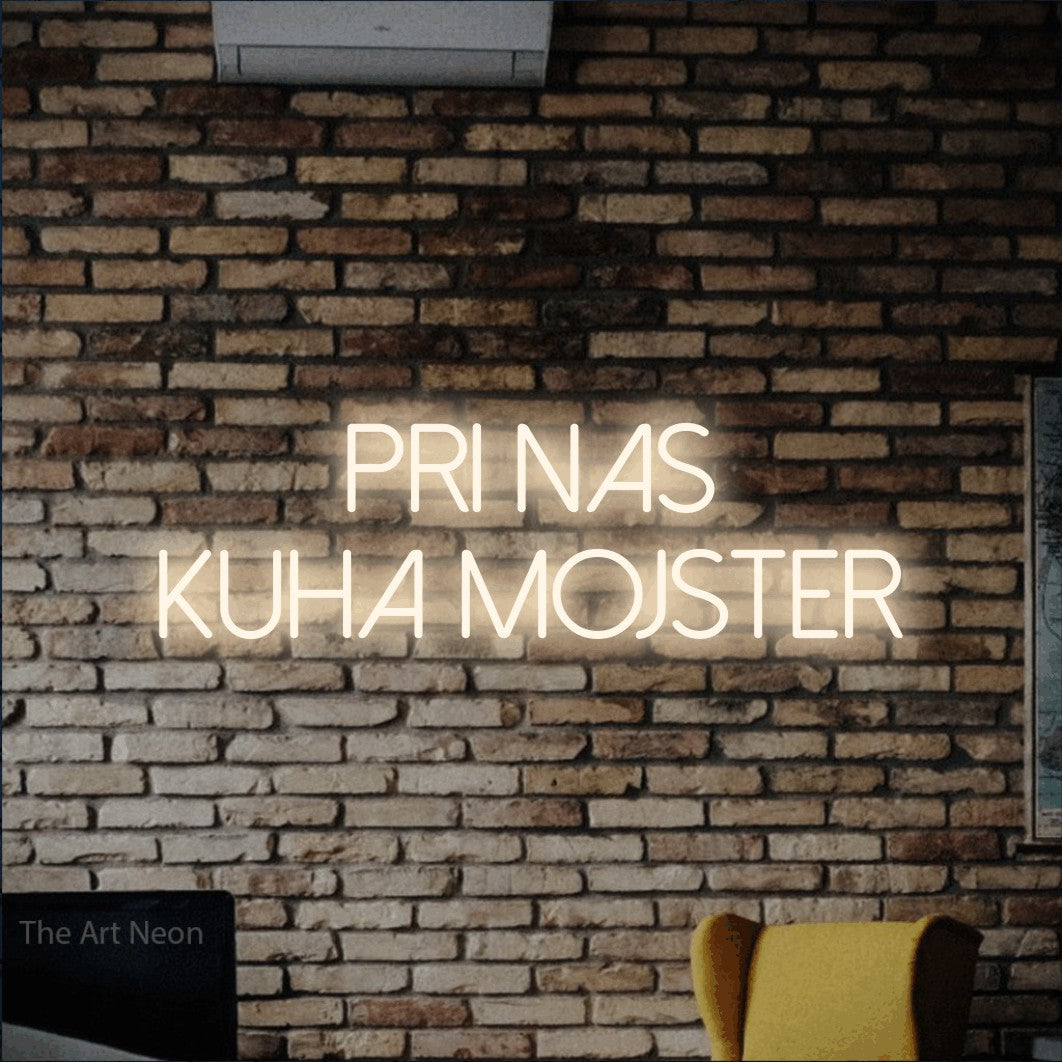 LED neon sign reading “PRI NAS KUHA MOJSTER”, arranged in two lines.