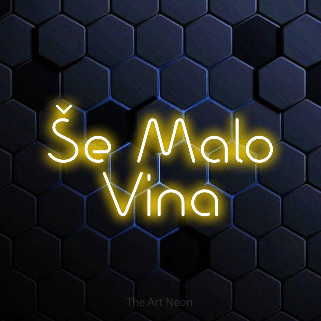 LED neon sign reading “Še Malo Vina”, arranged in two lines.