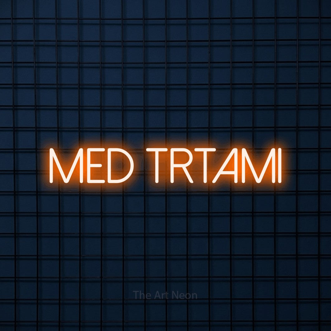 LED neon sign reading “Med Trtami”, arranged in a single line.